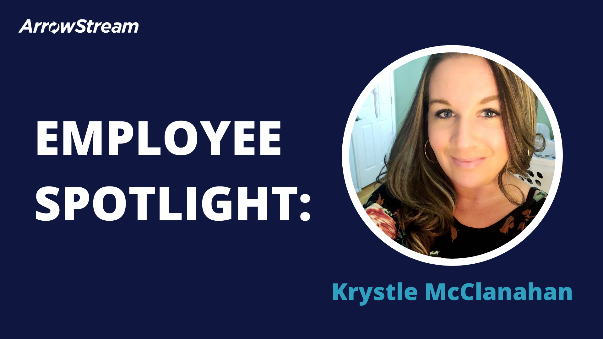 Employee Spotlight - Krystle McClanahan - ArrowStream