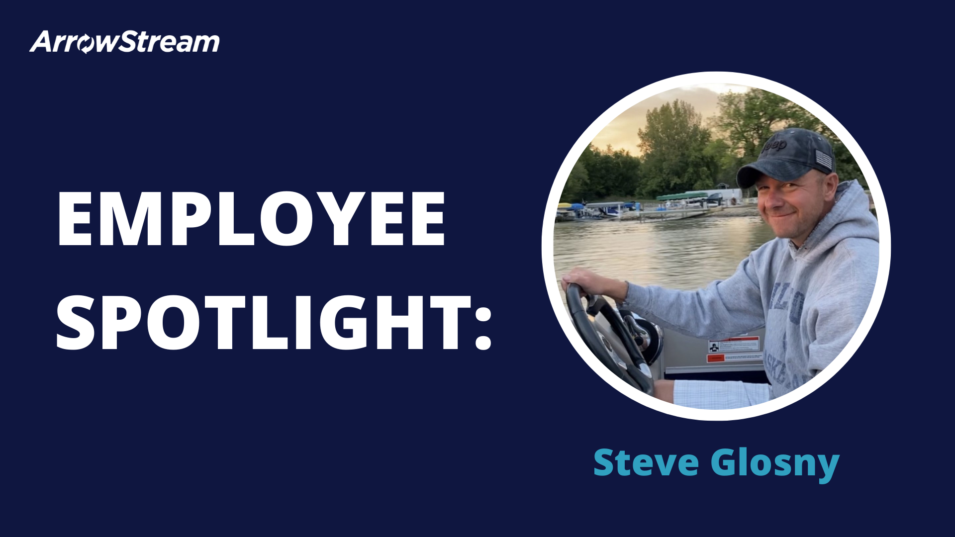 Employee Spotlight - Steve Glosny - ArrowStream