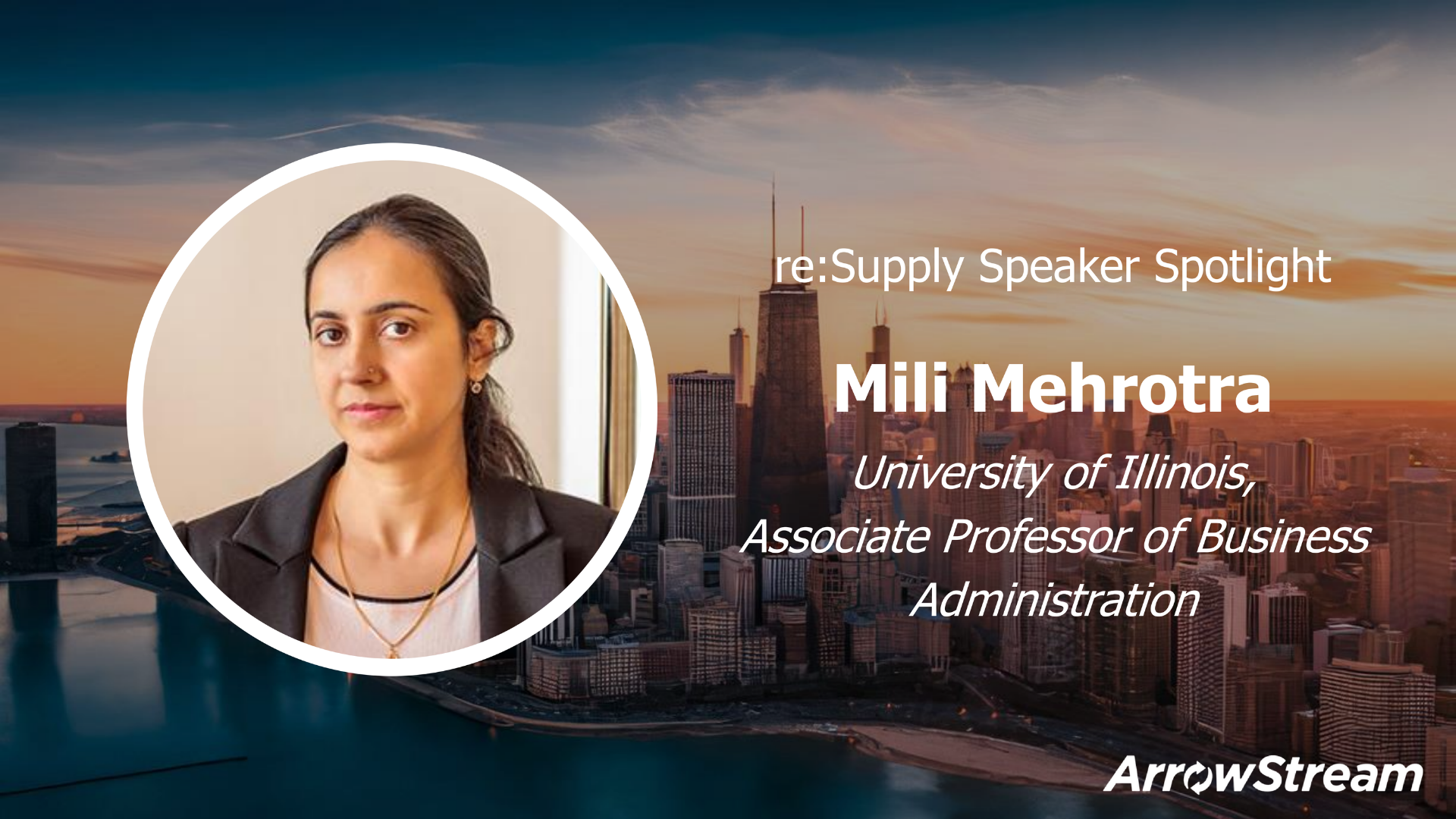 reSupply Speaker Spotlight - Mili Mehrotra - ArrowStream